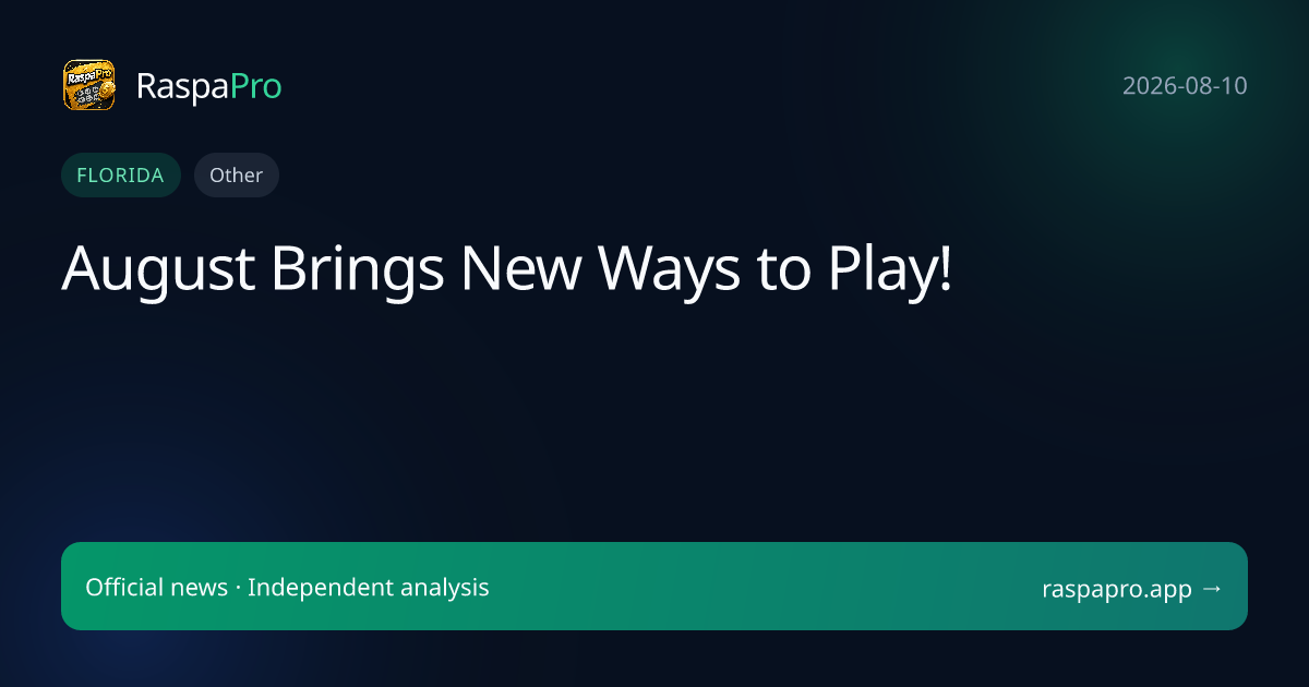 August Brings New Ways to Play!
