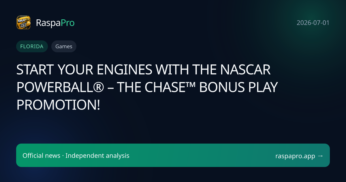 START YOUR ENGINES WITH THE NASCAR POWERBALL® – THE CHASE™ BONUS PLAY PROMOTION!