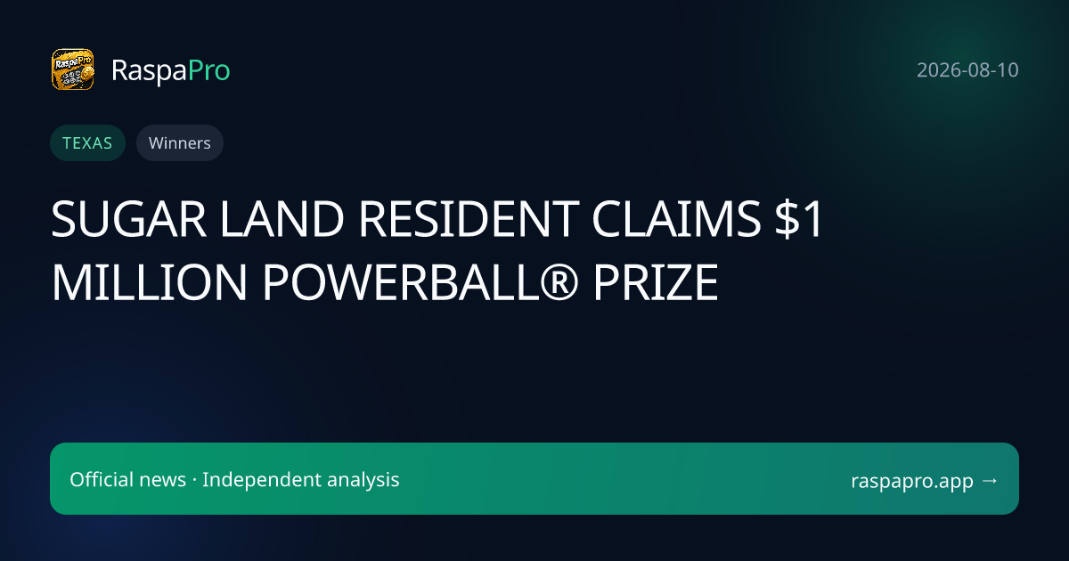 SUGAR LAND RESIDENT CLAIMS $1 MILLION POWERBALL® PRIZE