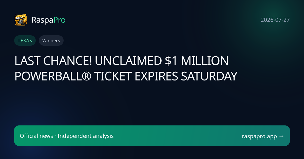 LAST CHANCE! UNCLAIMED $1 MILLION POWERBALL® TICKET EXPIRES SATURDAY