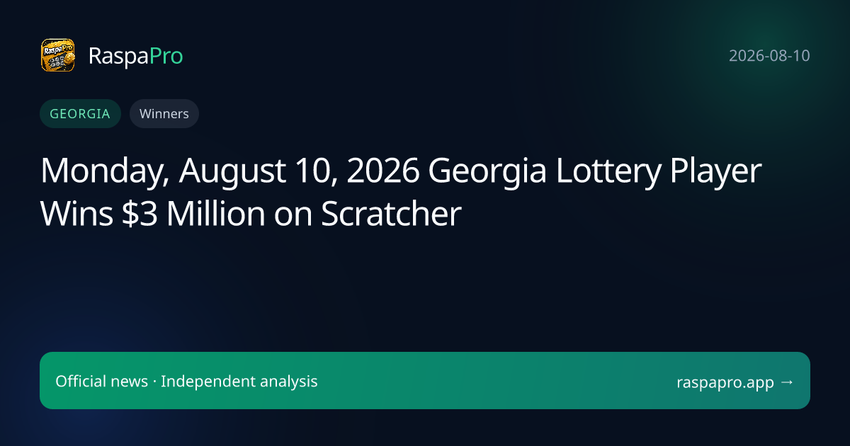 Monday, August 10, 2026 Georgia Lottery Player Wins $3 Million on Scratcher