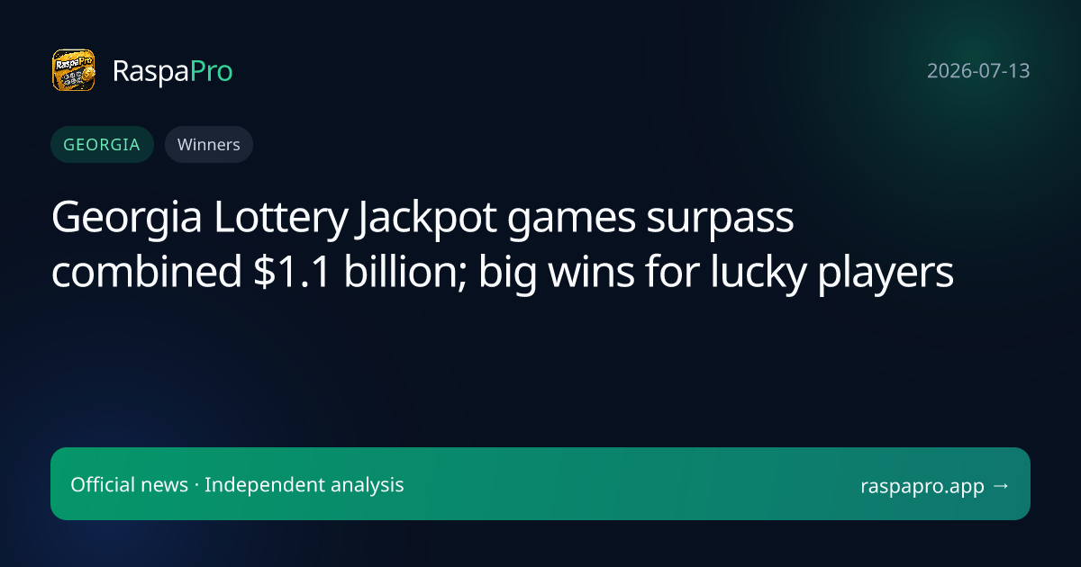 Georgia Lottery Jackpot games surpass combined $1.1 billion; big wins for lucky players