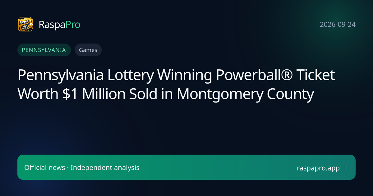 Pennsylvania Lottery Winning Powerball® Ticket Worth $1 Million Sold in Montgomery County