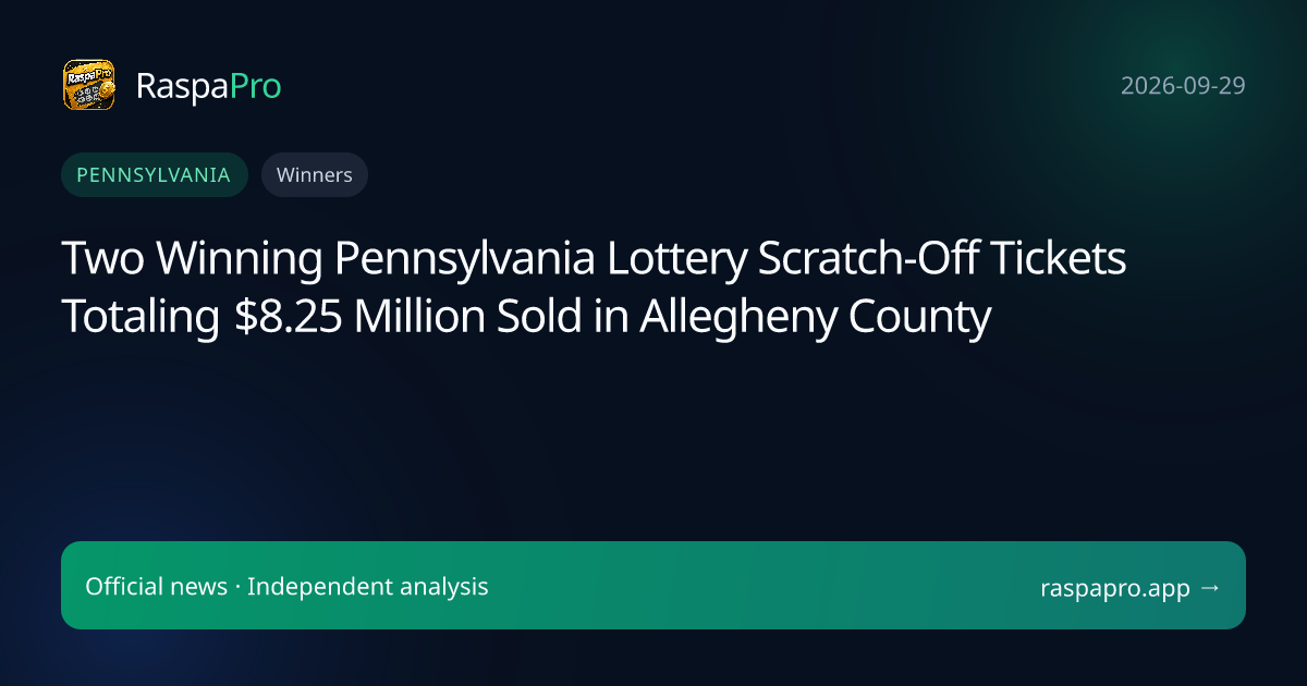 Two Winning Pennsylvania Lottery Scratch-Off Tickets Totaling $8.25 Million Sold in Allegheny County