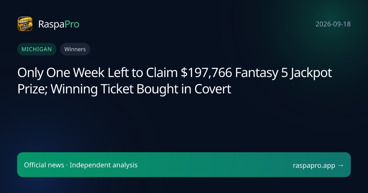 Only One Week Left to Claim $197,766 Fantasy 5 Jackpot Prize; Winning Ticket Bought in Covert