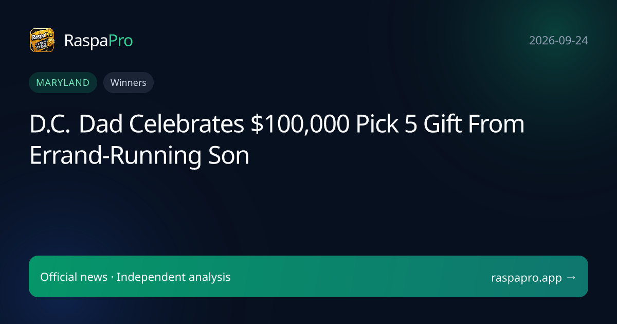 D.C. Dad Celebrates $100,000 Pick 5 Gift From Errand-Running Son