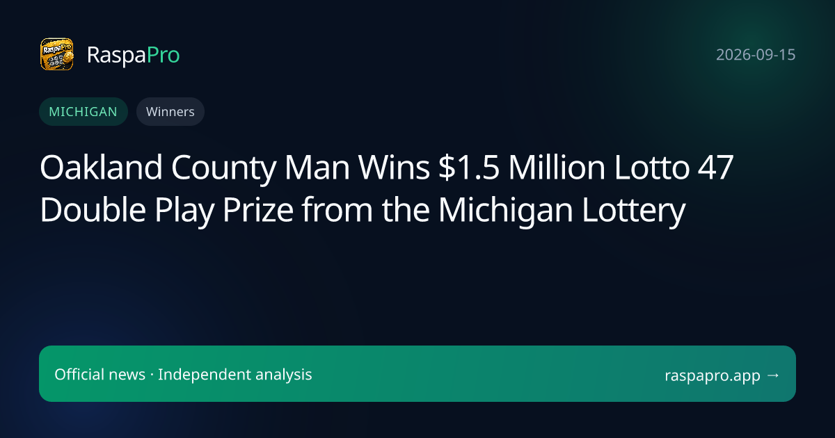 Oakland County Man Wins $1.5 Million Lotto 47 Double Play Prize from the Michigan Lottery