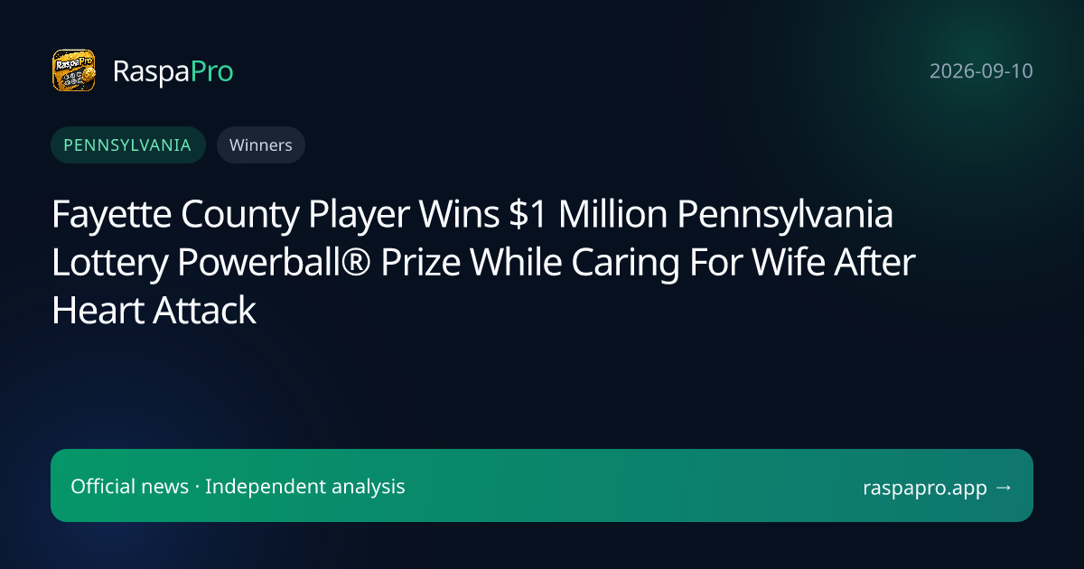 Fayette County Player Wins $1 Million Pennsylvania Lottery Powerball® Prize While Caring For Wife After Heart Attack