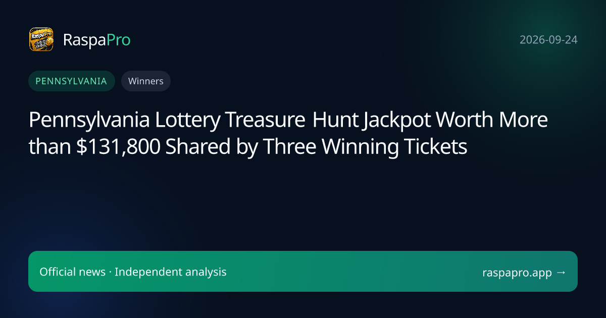 Pennsylvania Lottery Treasure Hunt Jackpot Worth More than $131,800 Shared by Three Winning Tickets