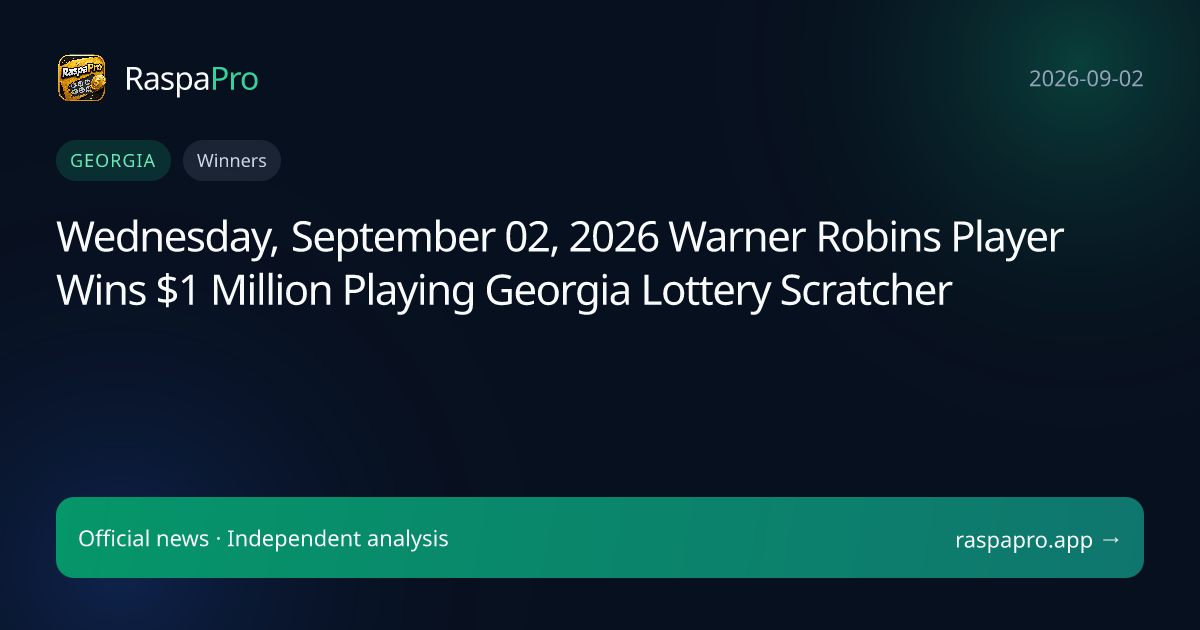 Wednesday, September 02, 2026 Warner Robins Player Wins $1 Million Playing Georgia Lottery Scratcher