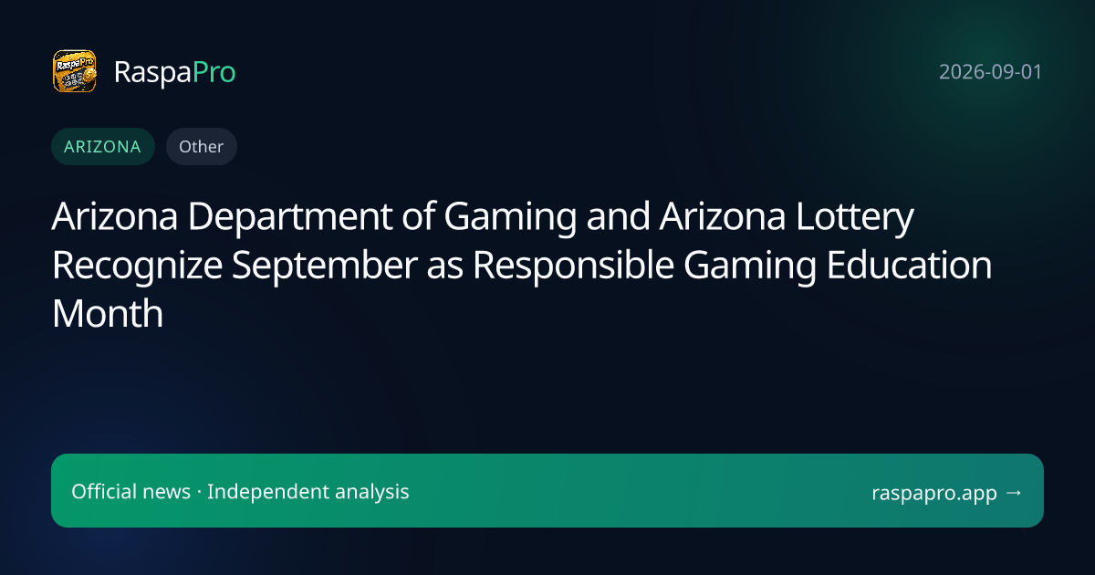 Arizona Department of Gaming and Arizona Lottery Recognize September as Responsible Gaming Education Month