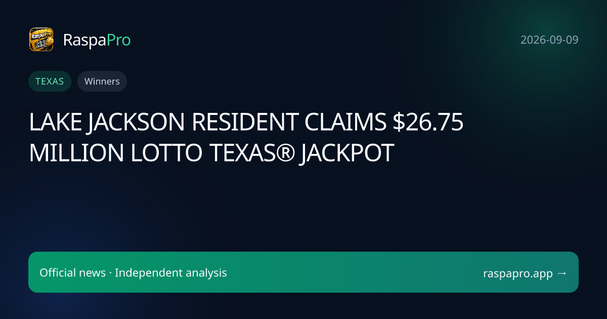 LAKE JACKSON RESIDENT CLAIMS $26.75 MILLION LOTTO TEXAS® JACKPOT