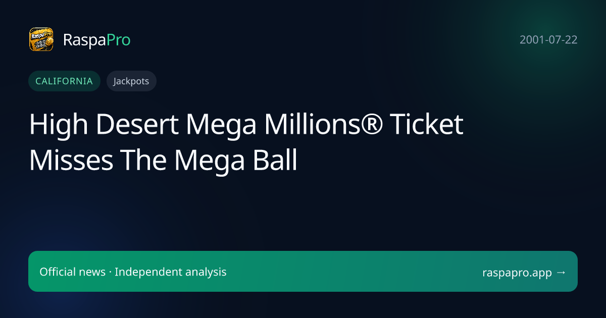 High Desert Mega Millions® Ticket Misses The Mega Ball