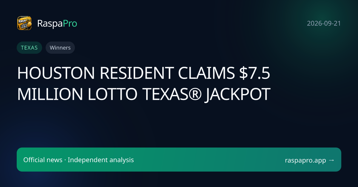 HOUSTON RESIDENT CLAIMS $7.5 MILLION LOTTO TEXAS® JACKPOT