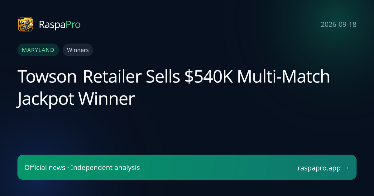 Towson Retailer Sells $540K Multi-Match Jackpot Winner