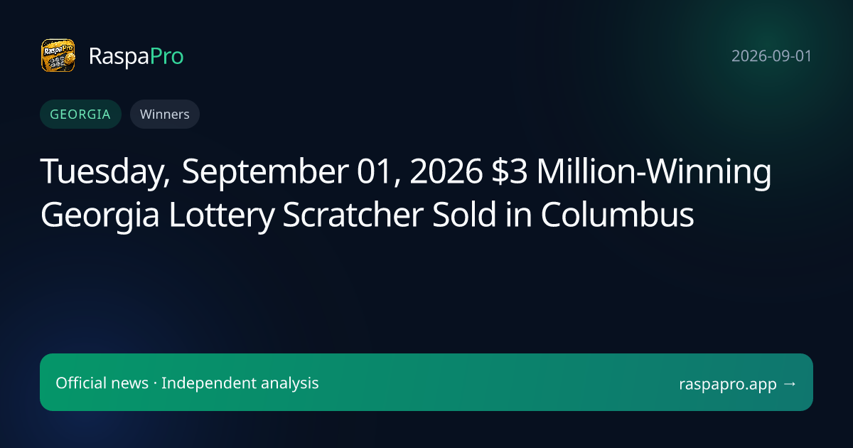 Tuesday, September 01, 2026 $3 Million-Winning Georgia Lottery Scratcher Sold in Columbus