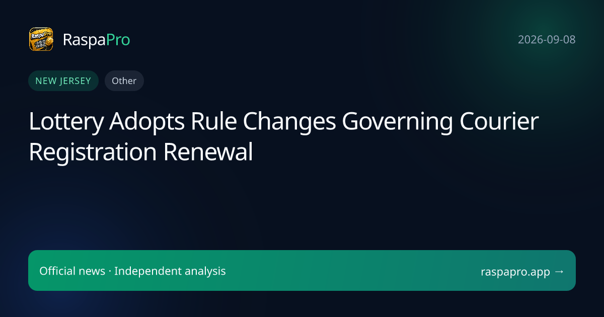 Lottery Adopts Rule Changes Governing Courier Registration Renewal