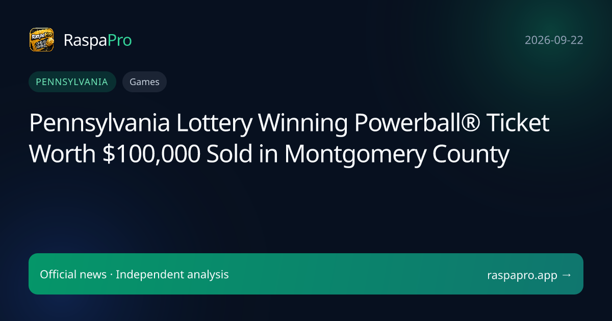 Pennsylvania Lottery Winning Powerball® Ticket Worth $100,000 Sold in Montgomery County