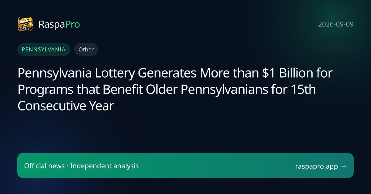 Pennsylvania Lottery Generates More than $1 Billion for Programs that Benefit Older Pennsylvanians for 15th Consecutive Year