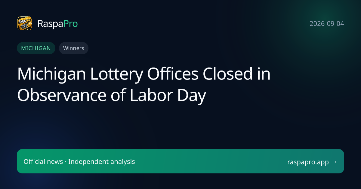 Michigan Lottery Offices Closed in Observance of Labor Day