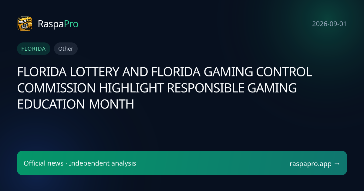 FLORIDA LOTTERY AND FLORIDA GAMING CONTROL COMMISSION HIGHLIGHT RESPONSIBLE GAMING EDUCATION MONTH