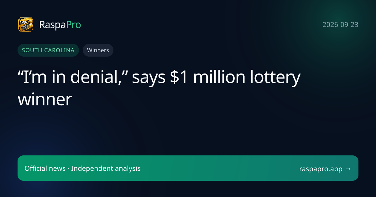 “I’m in denial,” says $1 million lottery winner