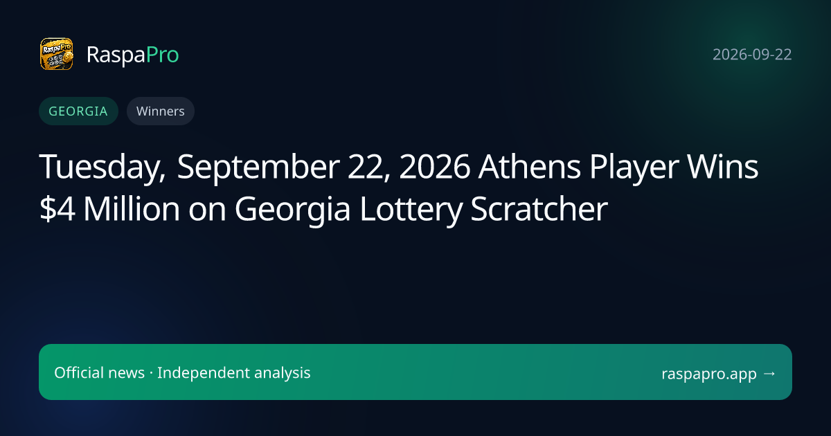 Tuesday, September 22, 2026 Athens Player Wins $4 Million on Georgia Lottery Scratcher
