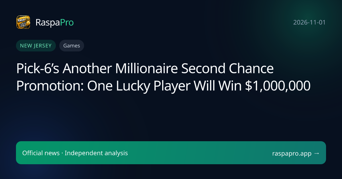 Pick-6’s Another Millionaire Second Chance Promotion: One Lucky Player Will Win $1,000,000