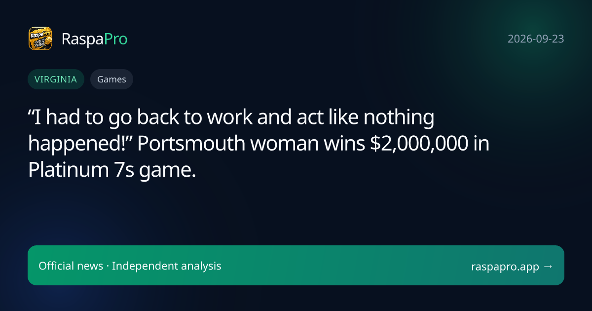 “I had to go back to work and act like nothing happened!” Portsmouth woman wins $2,000,000 in Platinum 7s game.