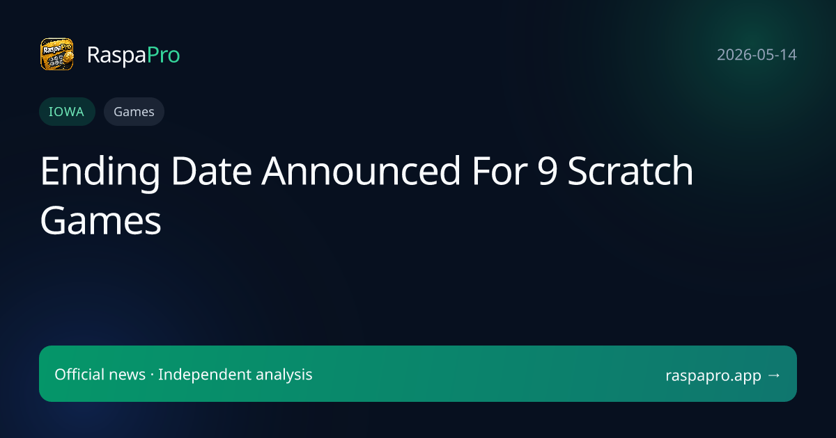 Ending Date Announced For 9 Scratch Games