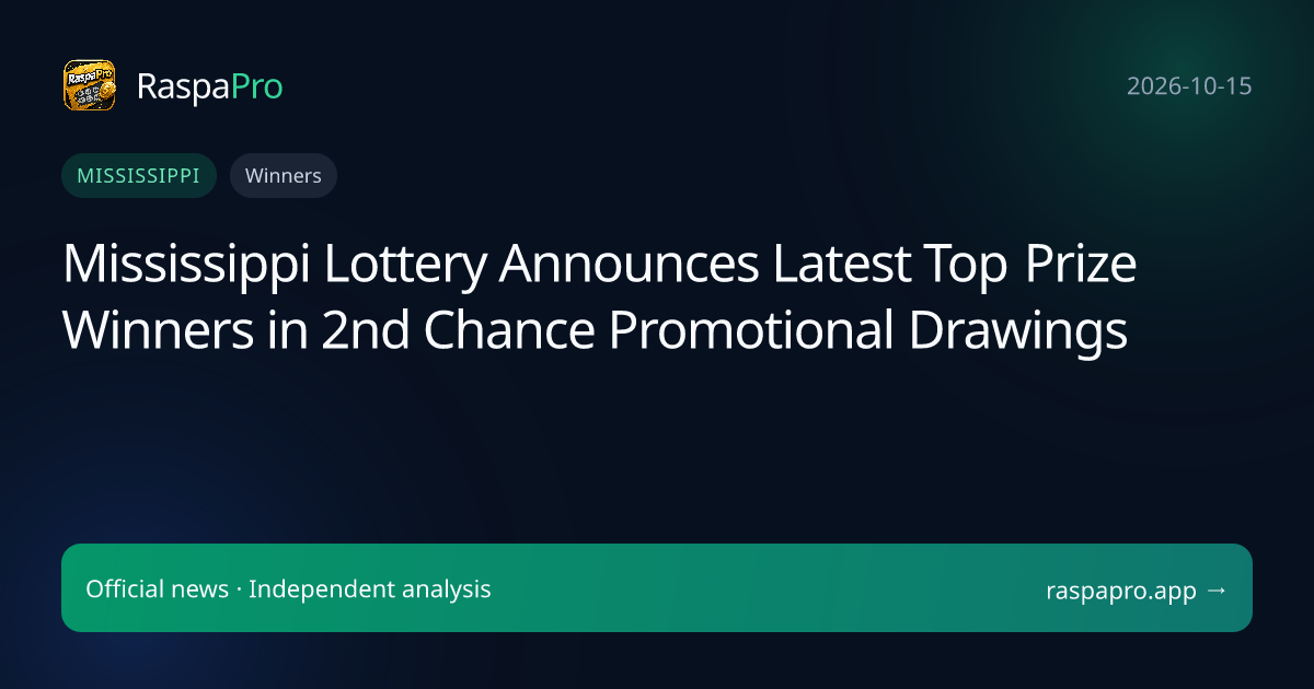 Mississippi Lottery Announces Latest Top Prize Winners in 2nd Chance Promotional Drawings
