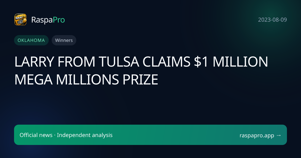LARRY FROM TULSA CLAIMS $1 MILLION MEGA MILLIONS PRIZE