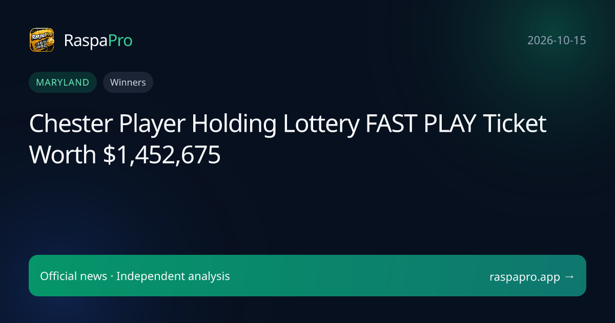 Chester Player Holding Lottery FAST PLAY Ticket Worth $1,452,675