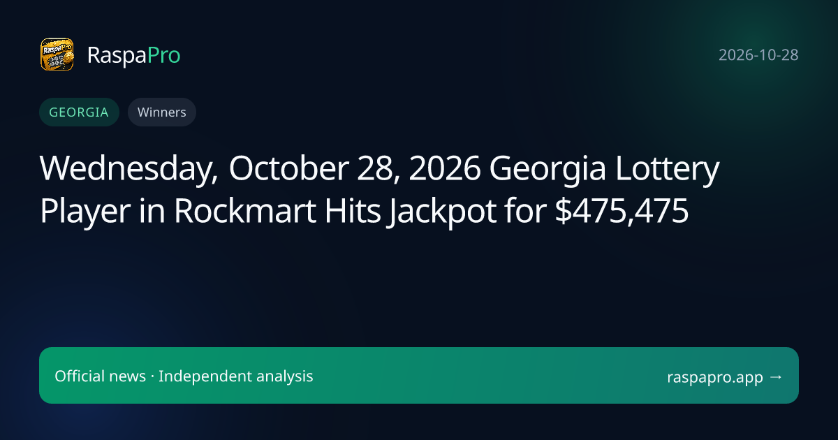 Wednesday, October 28, 2026 Georgia Lottery Player in Rockmart Hits Jackpot for $475,475