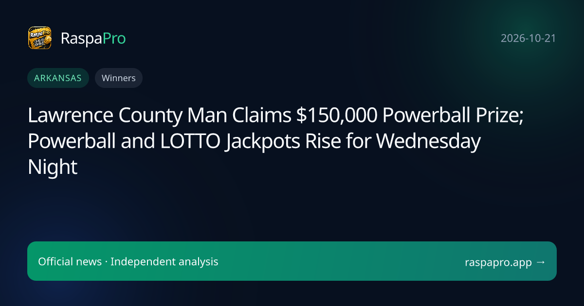 Lawrence County Man Claims $150,000 Powerball Prize; Powerball and LOTTO Jackpots Rise for Wednesday Night