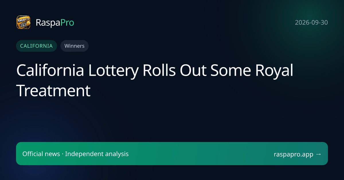 California Lottery Rolls Out Some Royal Treatment