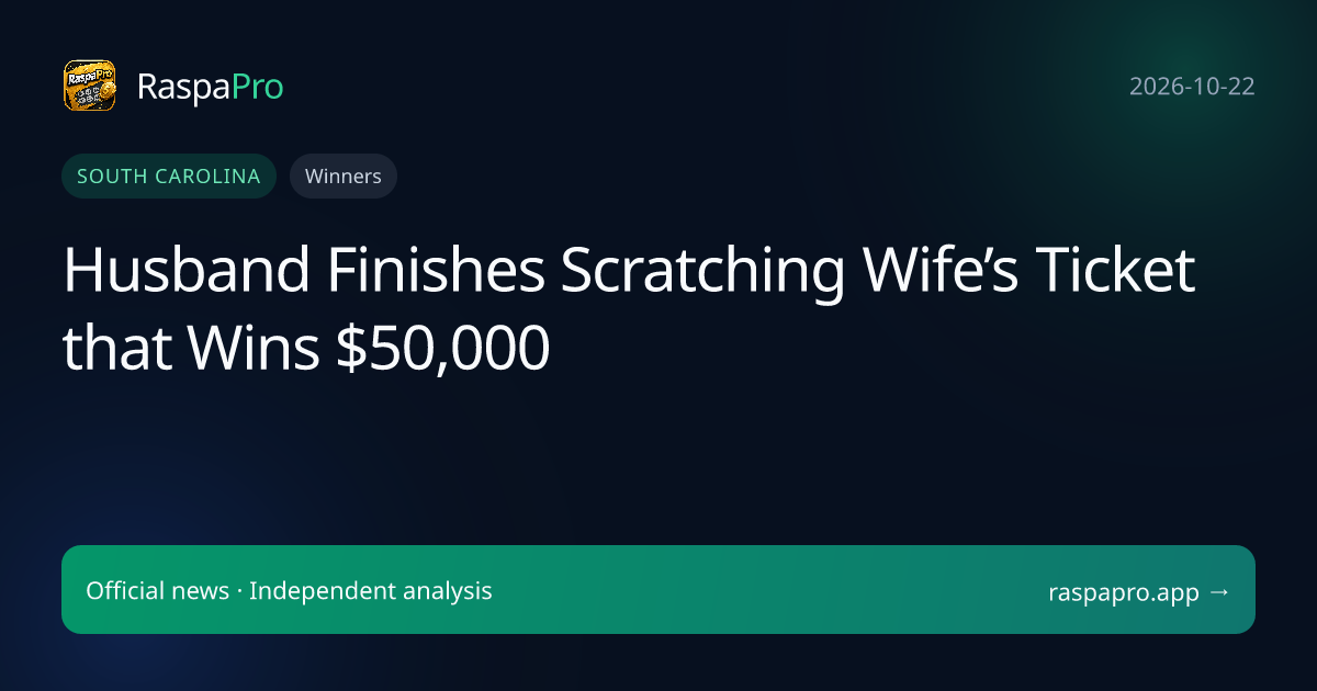 Husband Finishes Scratching Wife’s Ticket that Wins $50,000
