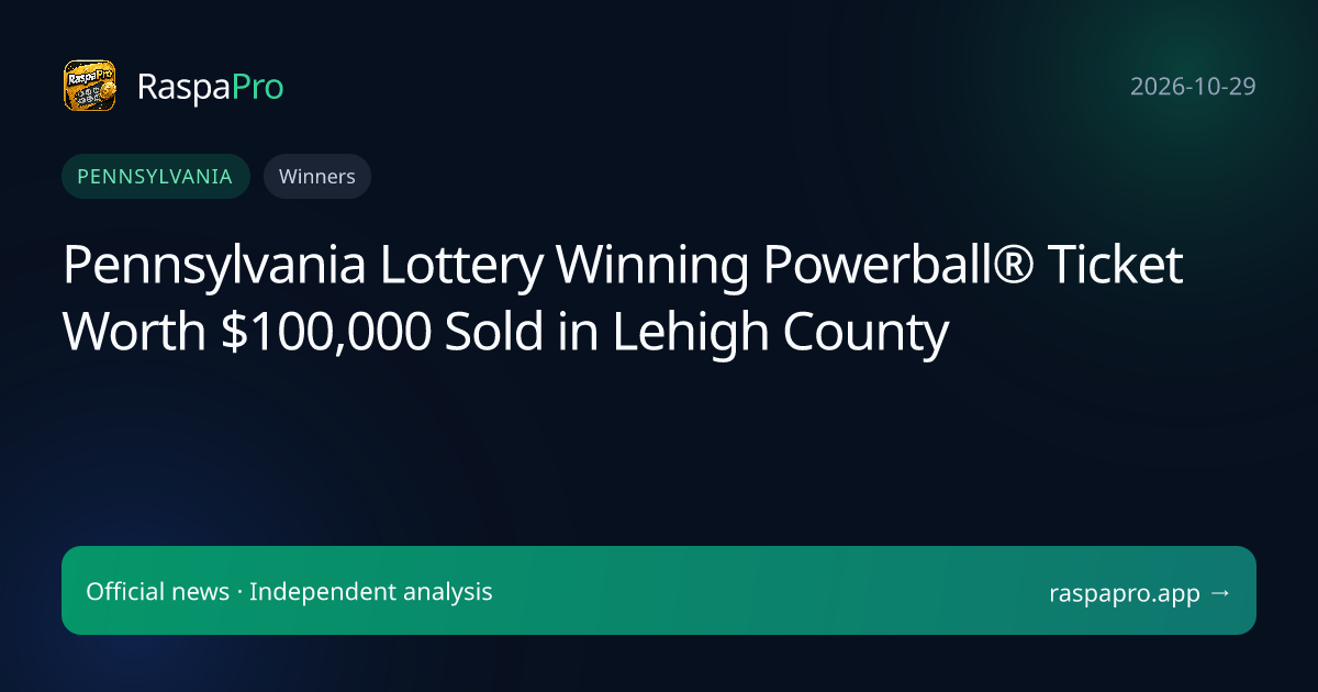 Pennsylvania Lottery Winning Powerball® Ticket Worth $100,000 Sold in Lehigh County