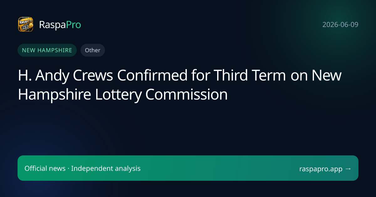 H. Andy Crews Confirmed for Third Term on New Hampshire Lottery Commission