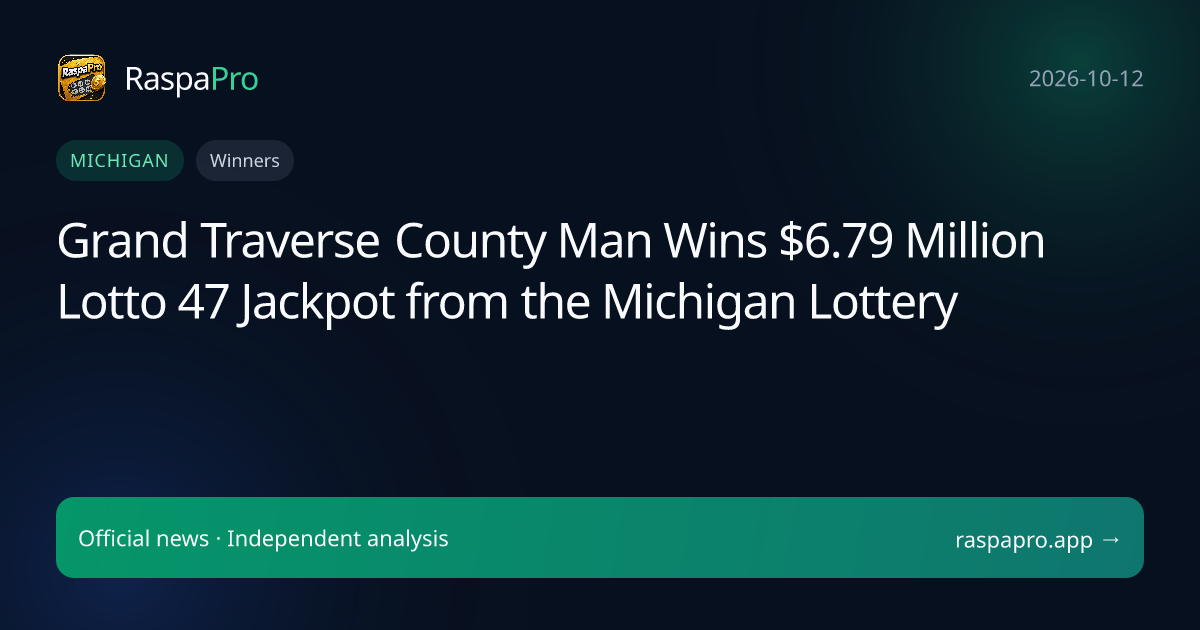Grand Traverse County Man Wins $6.79 Million Lotto 47 Jackpot from the Michigan Lottery