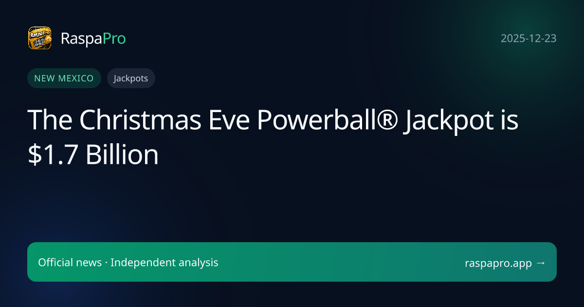 The Christmas Eve Powerball® Jackpot is $1.7 Billion