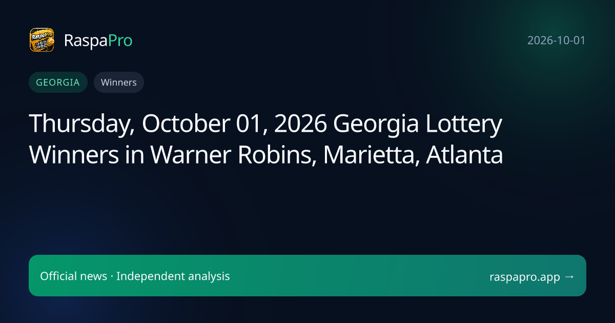 Thursday, October 01, 2026 Georgia Lottery Winners in Warner Robins, Marietta, Atlanta