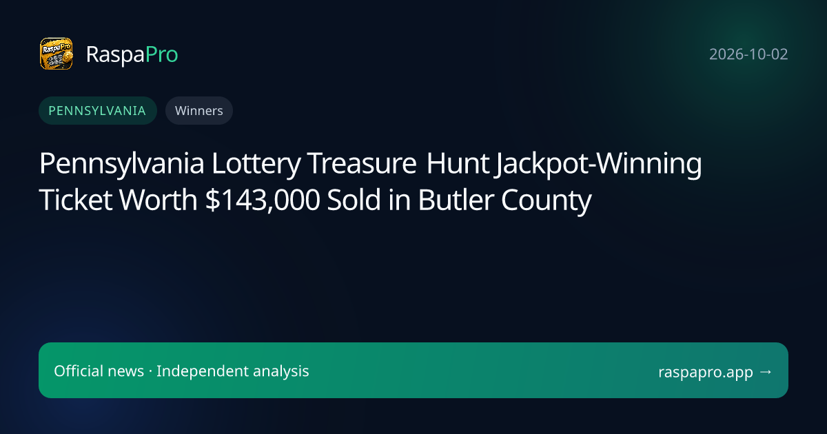 Pennsylvania Lottery Treasure Hunt Jackpot-Winning Ticket Worth $143,000 Sold in Butler County