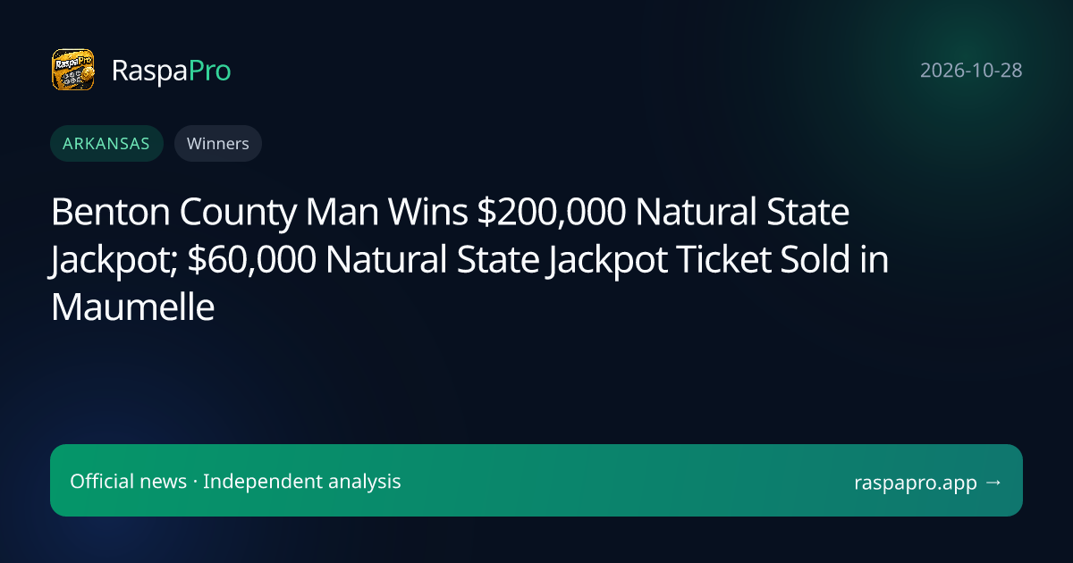 Benton County Man Wins $200,000 Natural State Jackpot; $60,000 Natural State Jackpot Ticket Sold in Maumelle