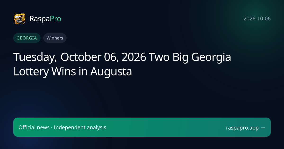 Tuesday, October 06, 2026 Two Big Georgia Lottery Wins in Augusta