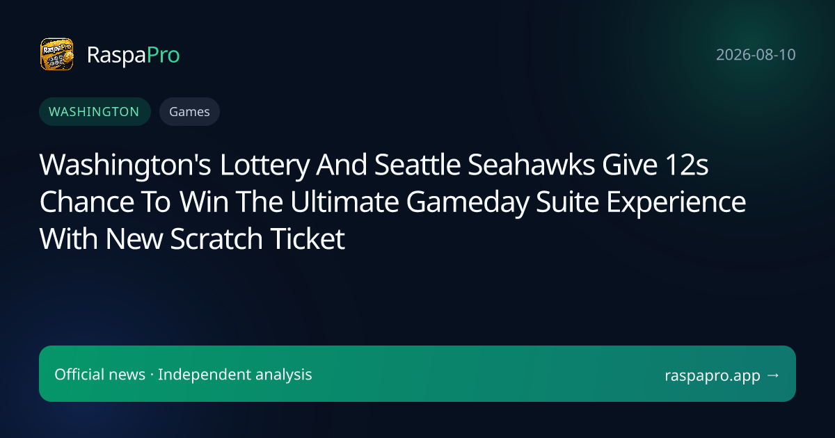 Washington's Lottery And Seattle Seahawks Give 12s Chance To Win The Ultimate Gameday Suite Experience With New Scratch Ticket