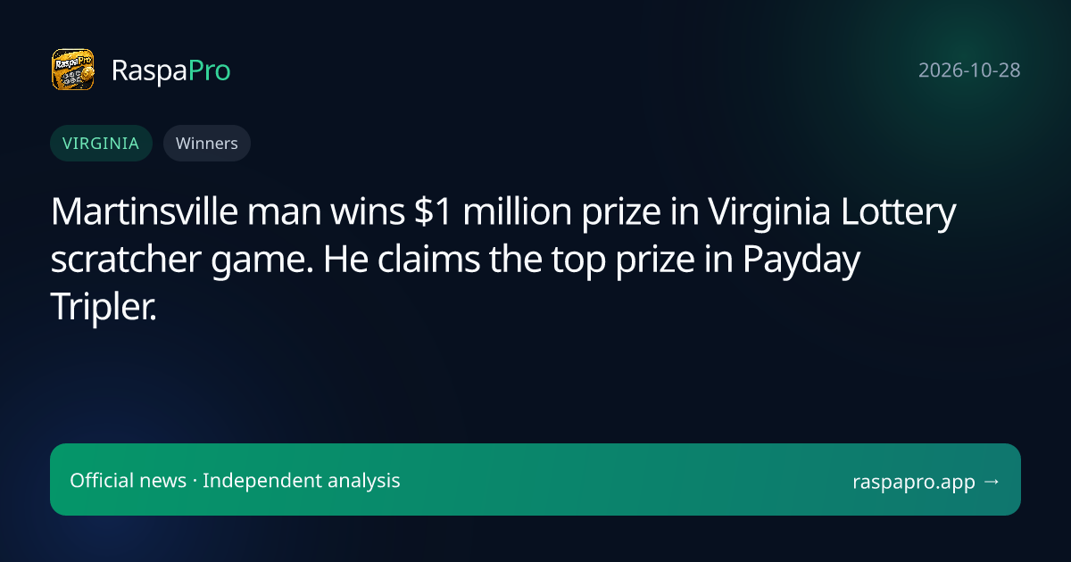 Martinsville man wins $1 million prize in Virginia Lottery scratcher game. He claims the top prize in Payday Tripler.