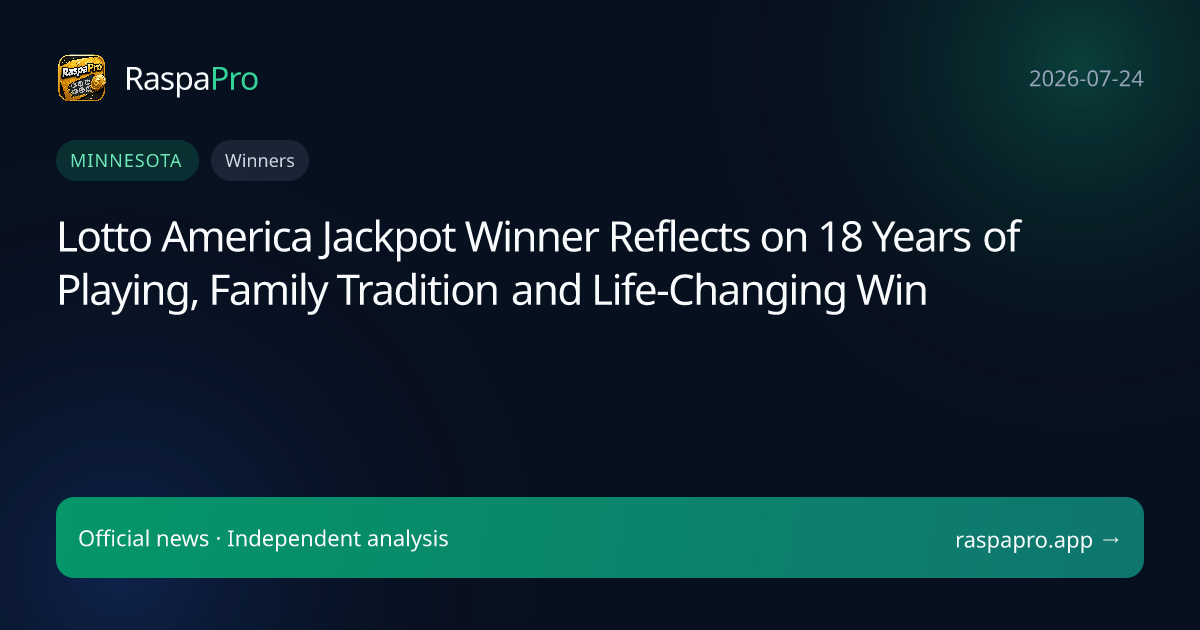 Lotto America Jackpot Winner Reflects on 18 Years of Playing, Family Tradition and Life-Changing Win