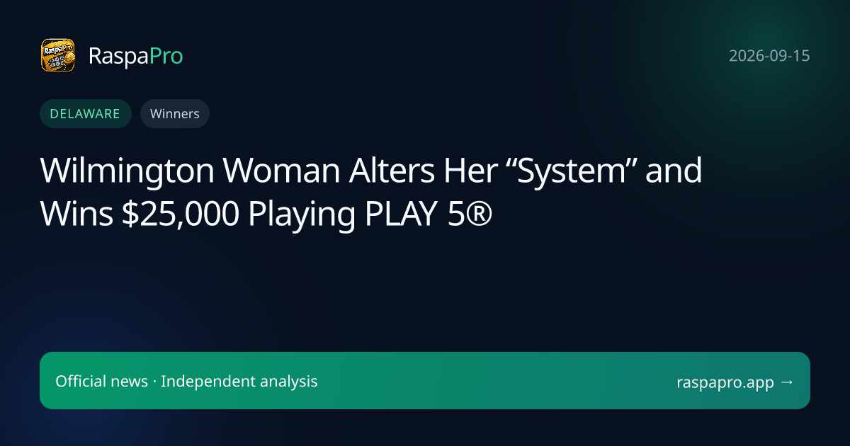 Wilmington Woman Alters Her “System” and Wins $25,000 Playing PLAY 5®