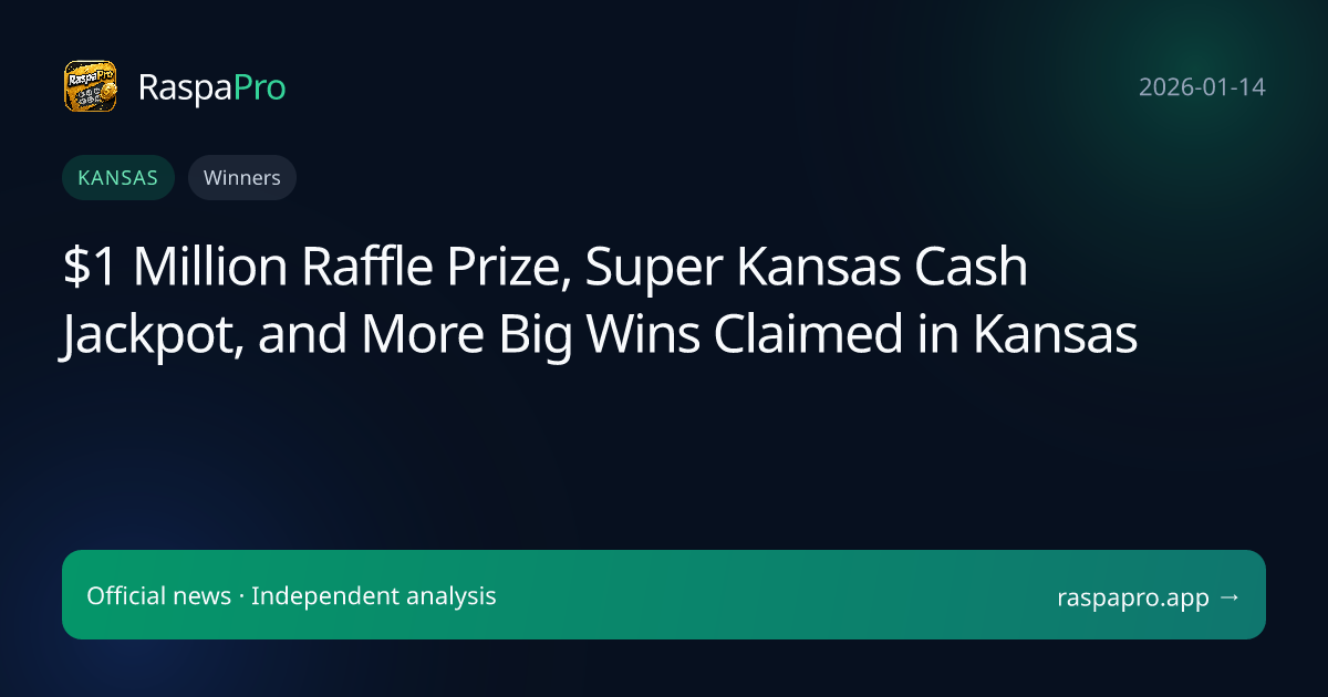 $1 Million Raffle Prize, Super Kansas Cash Jackpot, and More Big Wins Claimed in Kansas